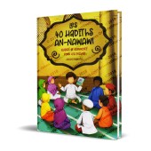 Les 40 Hadiths An-Nawawi illustrés et commentés pour les enfants [Arabe/Français]